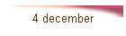 4 december